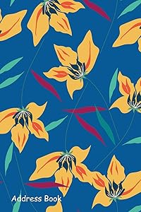 Address Book: For Contacts, Addresses, Phone, Email, Note,Emergency Contacts,Alphabetical Index With Yellow orchid on blue