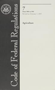 Code of Federal Regulations, Title 7, Agriculture, Pt. 900-999, Revised as of January 1, 2005