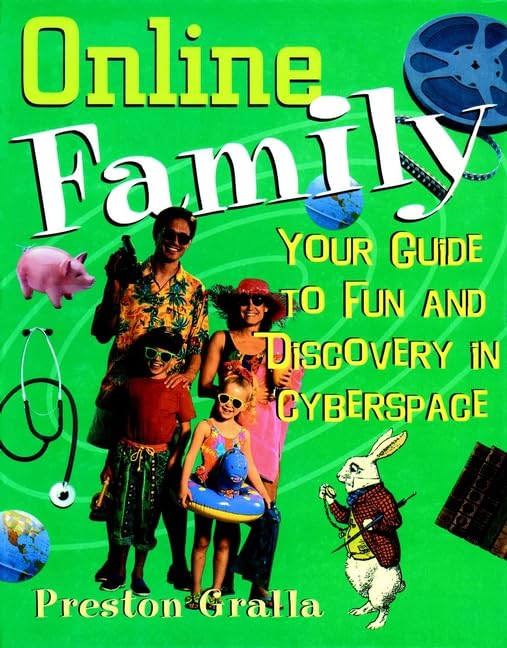 Online Family: Your Guide to Fun and Discovery in Cyberspace by Preston Gralla