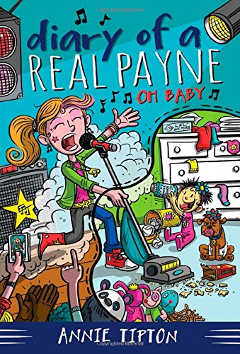 Diary of a Real Payne Book 3: Oh Baby!: by Annie Tipton