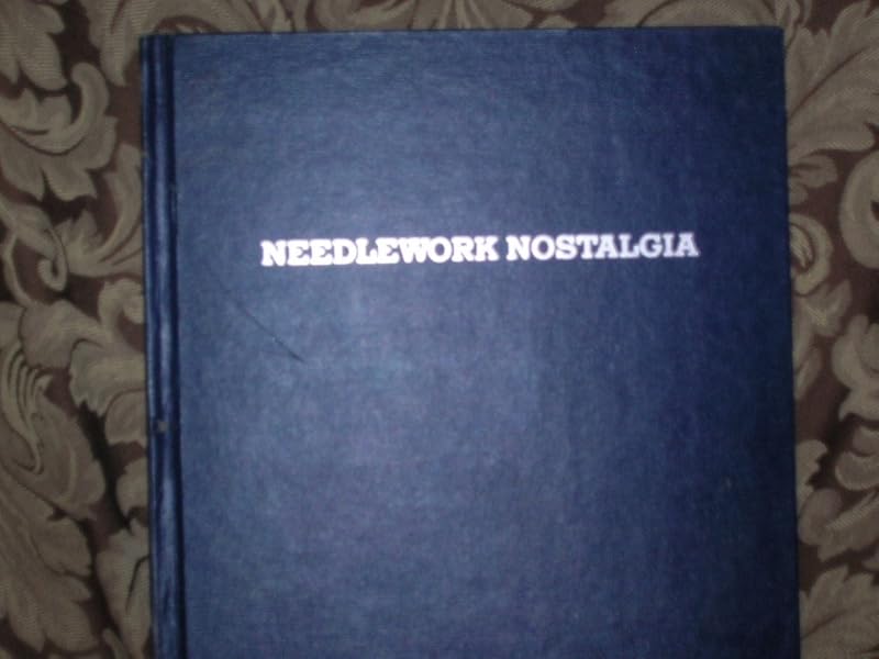 Needlework nostalgia: A collection of authentic needlework designs from the Butterick archives by Barbara Weiland
