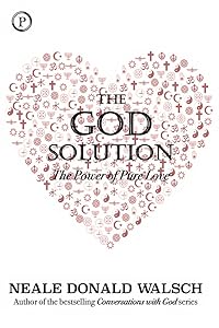 The God Solution: The Power of Pure Love