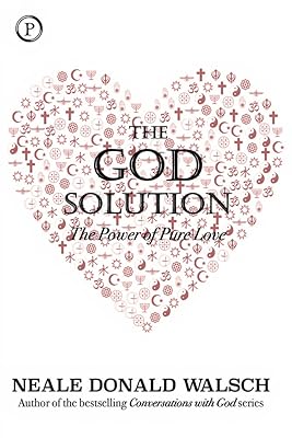 The God Solution: The Power of Pure Love