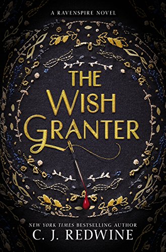 The Wish Granter by C  J Redwine