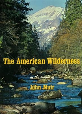 The American Wilderness in the Words of John Muir