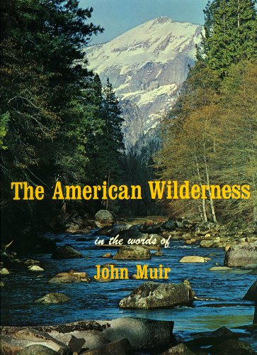 The American Wilderness in the Words of John Muir by Ed Cooper