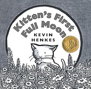 Kitten's First Full Moon by Kevin Henkes