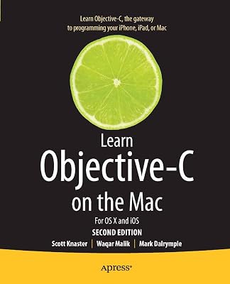 Learn Objective-C on the Mac: For OS X and iOS