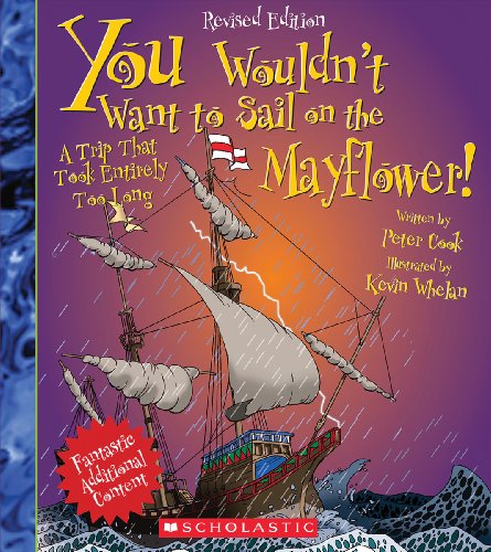 You Wouldn't Want to Sail on the Mayflower!: A Trip That Took Entirely Too Long by Peter Cook