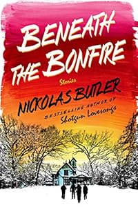 Beneath the Bonfire: Stories