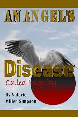 An Angel's Disease Called Iniquity!