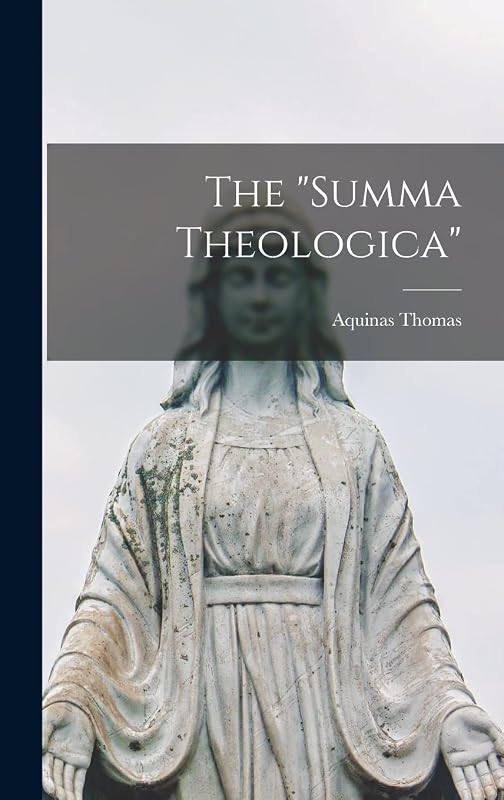 The "Summa Theologica" by Aquinas Thomas