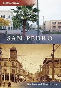 San Pedro (Then and Now) by Jim Isaac