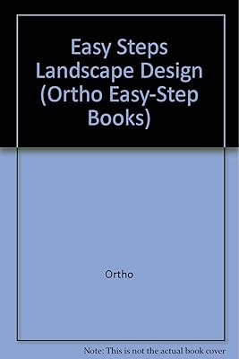 Ortho Easy-Step Books: Landscape Design: How To Plan Your Own Landscape