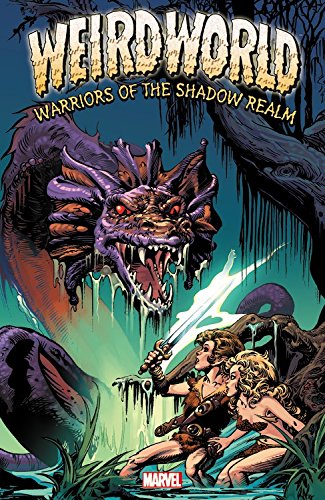 Weirdworld: Warriors of the Shadow Realm by Doug Moench