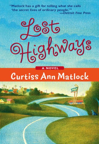 Lost Highways by Curtiss Ann Matlock
