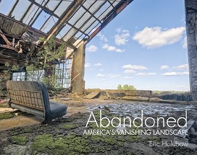 Abandoned: America's Vanishing Landscape