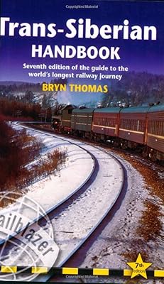 Trans-Siberian Handbook: Seventh Edition of the Guide to the World's Longest Railway Journey (Trailblazer Guides)