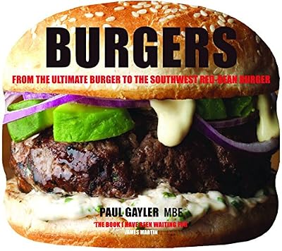 Burgers: From the Ultimate Burger to the Southwest Red-Bean Burger