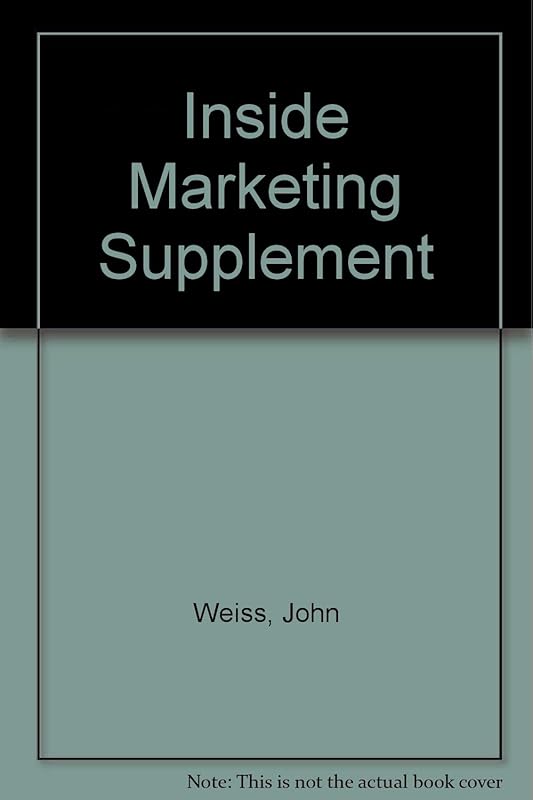 Inside Marketing Supplement by John Weiss