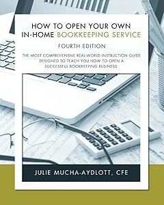 How to Open Your Own in-Home Bookkeeping Service 4th Edition by Julie Mucha-Aydlott