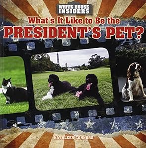 What's It Like to Be the President's Pet?