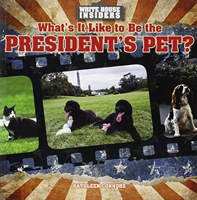 What's It Like to Be the President's Pet?