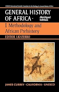 UNESCO General History of Africa, Vol. I, Abridged Edition: Methodology and African Prehistory (Volume 1) by Joseph Ki-Zerbo