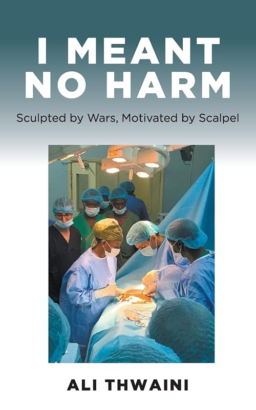 I Meant No Harm: Sculpted by Wars, Motivated by Scalpel by Ali Thwaini