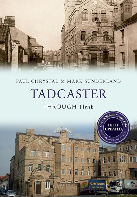 Tadcaster Through Time Revised Edition by Paul Chrystal