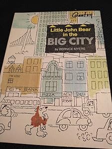 Little John Bear in the big city by Bernice Myers