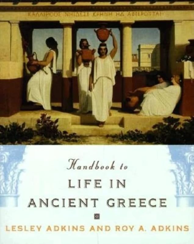 Handbook to Life in Ancient Greece by Lesley Adkins