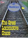 BLUE & GRAY MAGAZINE, July 1987: The Great Locomotive Chase (Volume 4, Issue 6)