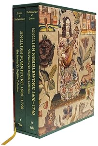 English Furniture 1680 - 1760; English Needlework 1600 - 1740: The Percival D. Griffiths Collection (Volumes I and II) by Christian Jussel