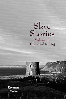 Skye Stories: Volume 2 The Road to Uig