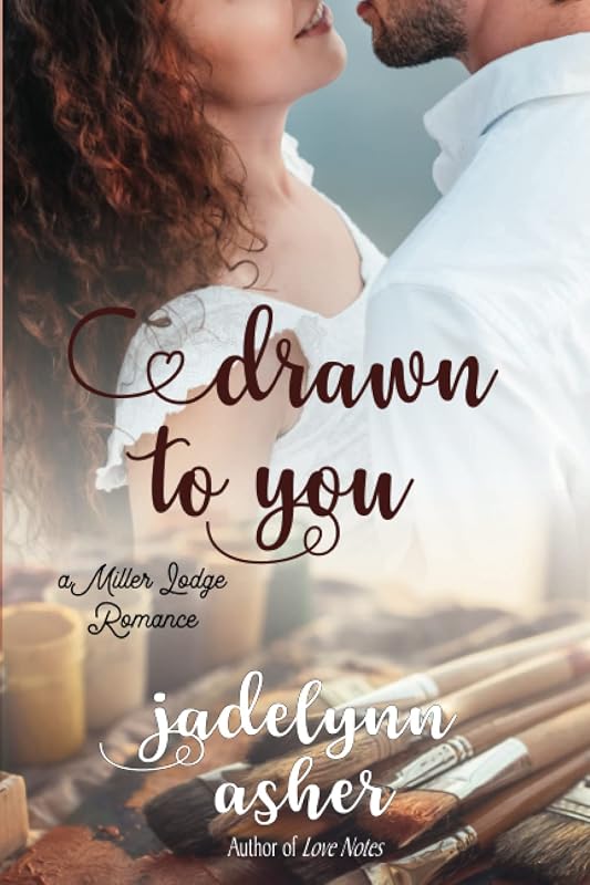 Drawn to You (Miller Lodge Romance) by Jadelynn Asher