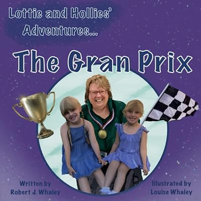Lottie and Hollies’ Adventures - The Gran Prix