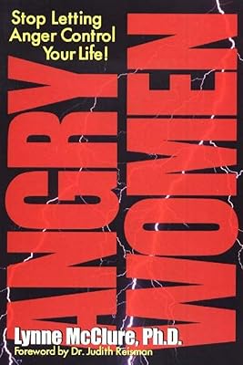 Angry Women: Stop Letting Anger Control Your Life