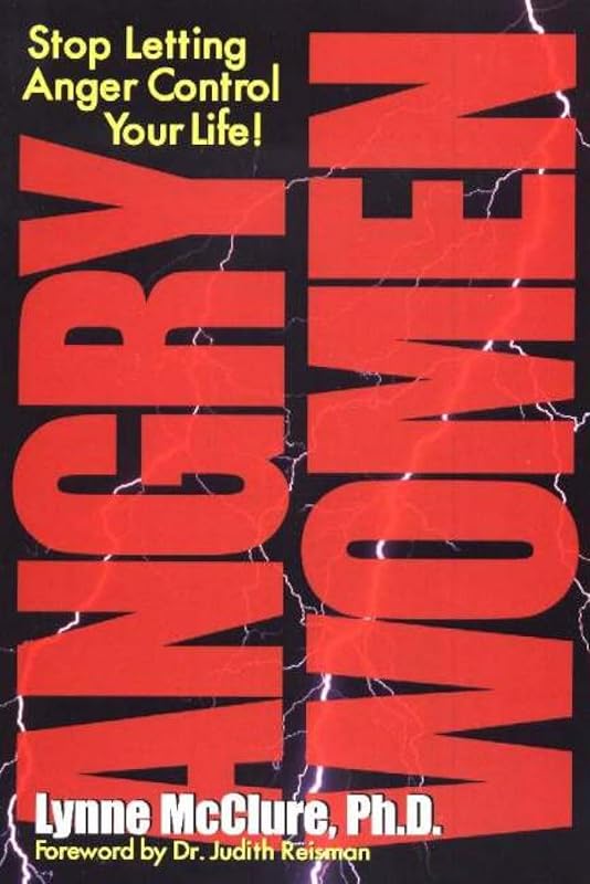 Angry Women: Stop Letting Anger Control Your Life by Lynn McClure