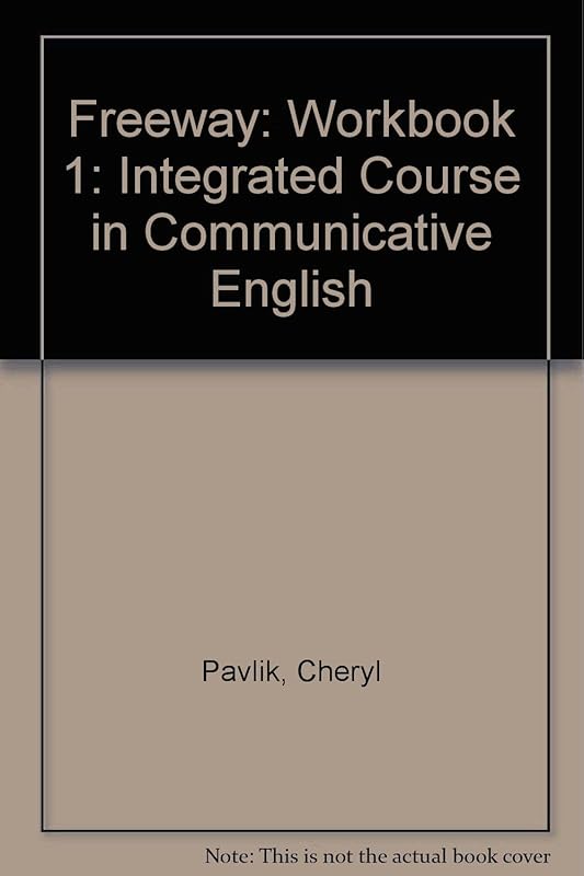 Freeway:An Integrated Course in Communicative English Workbook 1 by Cheryl Pavlik