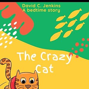 The Crazy Cat: story book & coloring book by David C Jenkins Jr