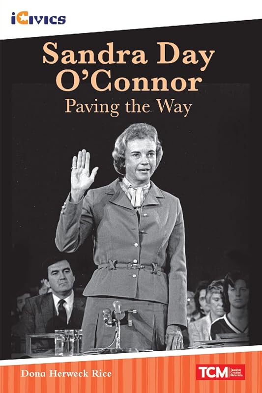 Sandra Day O'Connor: Paving The Way (Icivics) by Dona Herweck Rice