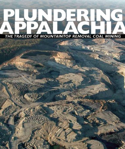 Plundering Appalachia: The Tragedy of Mountaintop Removal Coal Mining by Tom Butler
