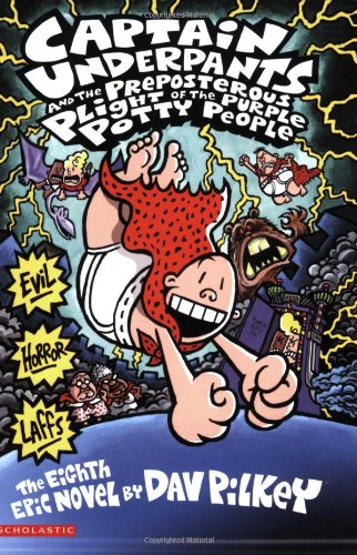 Captain Underpants And The Preposterous Plight Of The Purple Potty People by Dav Pilkey