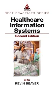 Healthcare Information Systems (Auerbach Best Practices) by Kevin Beaver
