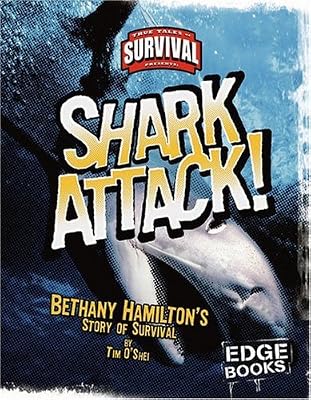 Shark Attack!: Bethany Hamilton's Story of Survival (True Tales of Survival)