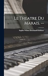 Le Theatre Du Marais. -- by Sophie Wilma Deierkauf-Holsboer