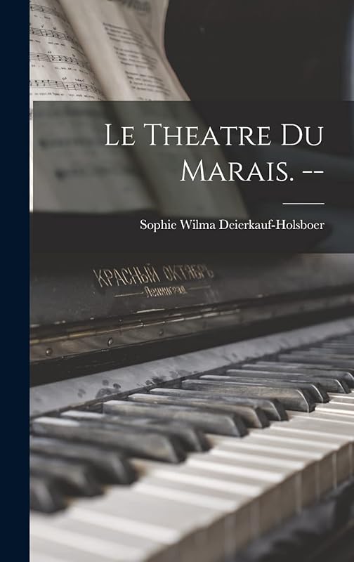 Le Theatre Du Marais. -- by Sophie Wilma Deierkauf-Holsboer