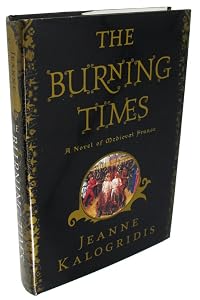 The Burning Times: A Novel of Medieval France