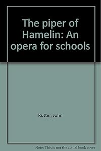 The Piper of Hamelin: An Opera for Schools